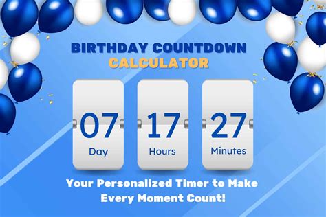 Calculate Days Until Your Next Birthday: The Joyful Countdown