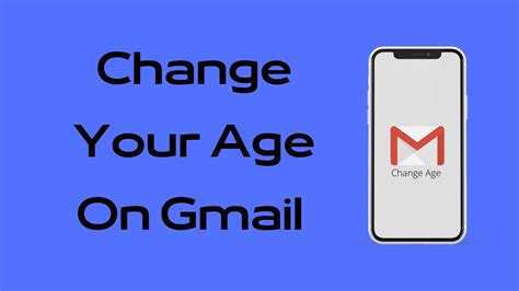 How to Effortlessly Update Your Age on Your Gmail Account
