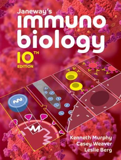 Janeway's Immunobiology 9th Edition: Master the Fundamentals of Immune Systems